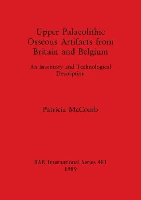 Buy Upper Palaeolithic Osseous Artifacts from Britain and Belgium (English, Patricia McComb) Online at Best Price - BookBajar