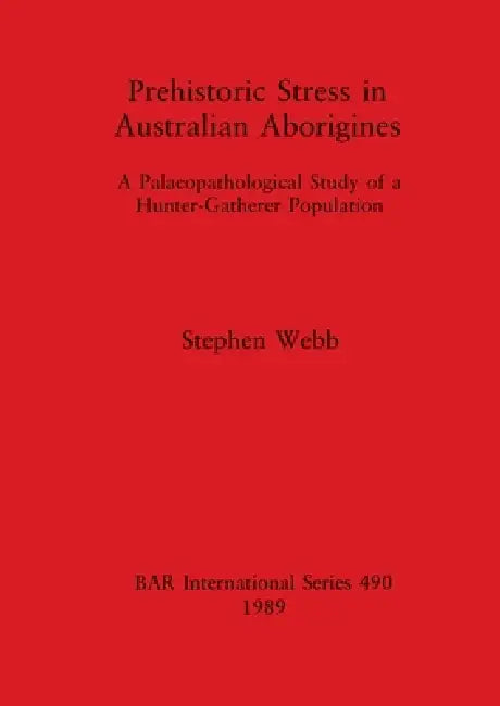Buy Prehistoric Stress in Australian Aborigines (English, Stephen Webb) Online at Best Price - BookBajar