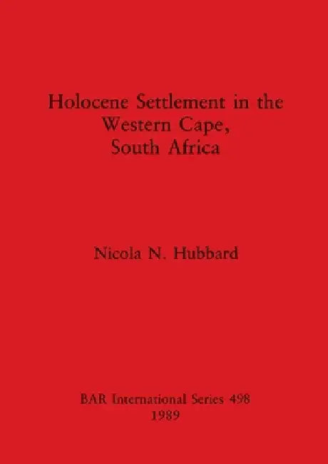 Buy Holocene Settlement in the Western Cape, South Africa (English, Nicola N. Hubbard) Online at Best Price - BookBajar