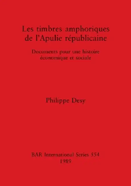 Buy Les timbres amphoriques de l'Apulie républicaine (English, Philippe Desy) Online at Best Price - BookBajar