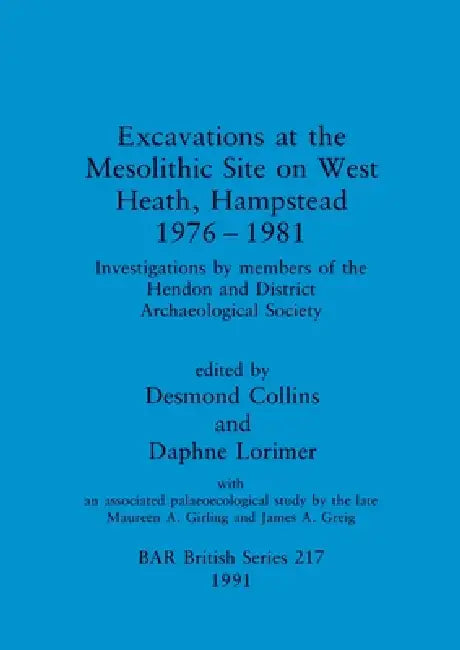 Buy Excavations at the Mesolithic Site on West Heath, Hampstead 1976 - 1981 (English, Desmond Collins | Daphne Lorimer) Online at Best Price - BookBajar