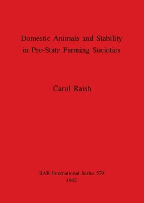 Buy Domestic Animals and Stability in Pre-State Farming Societies (English, Carol Raish) Online at Best Price - BookBajar