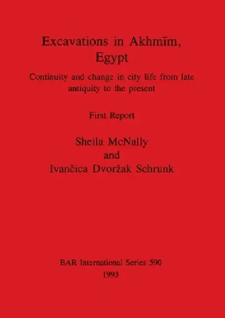 Buy Excavations in Akhmīm, Egypt (English, Sheila McNally | Ivančica Dvorzak Schrunk) Online at Best Price - BookBajar