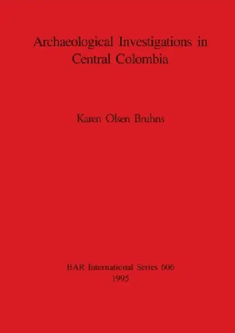 Buy Archaeological Investigations in Central Colombia (English, Karen Olsen Bruhns) Online at Best Price - BookBajar