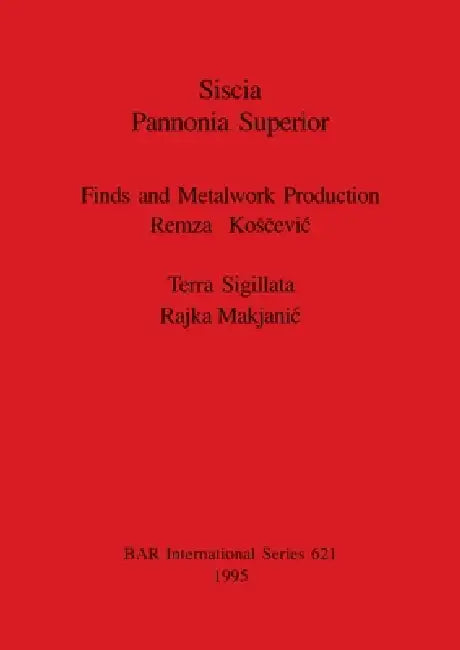 Buy Siscia Pannonia Superior (English, Remza Kosčevic | Rajka Makjanic) Online at Best Price - BookBajar