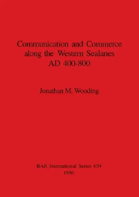 Buy Communication and Commerce along the Western Sealanes AD 400-800 (English, Jonathan M. Wooding) Online at Best Price - BookBajar