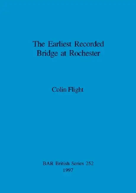 Buy The Earliest Recorded Bridge at Rochester (English, Colin Flight) Online at Best Price - BookBajar