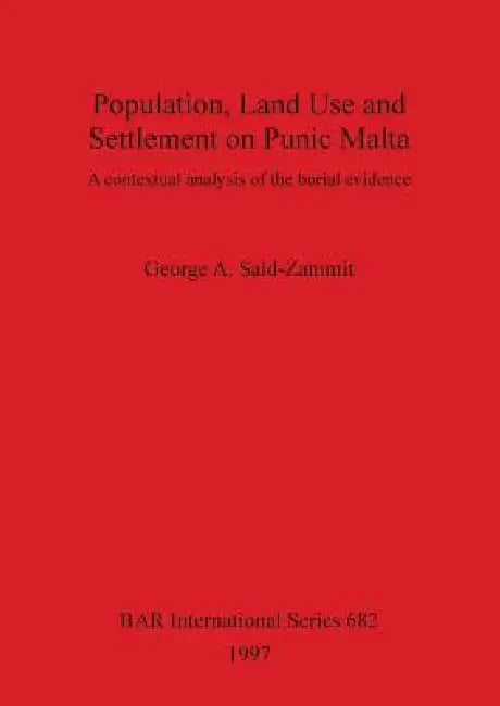 Buy Population, Land Use and Settlement on Punic Malta (English, George A. Said-Zammit) Online at Best Price - BookBajar