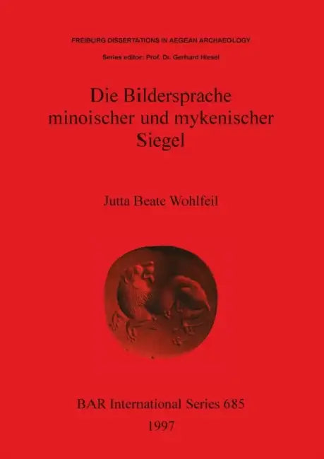 Buy Die Bildersprache minoischer und mykenischer Siegel (English, Jutta Beate Wohlfeil) Online at Best Price - BookBajar
