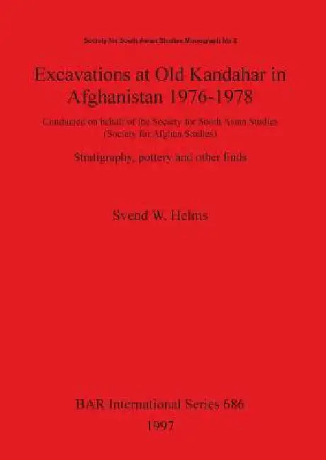 Buy Excavations at Old Kandahar in Afghanistan 1976-1978 (English, Svend W. Helms) Online at Best Price - BookBajar