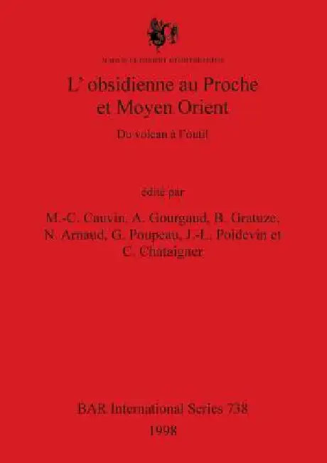 Buy L'obsidienne au Proche et Moyen Orient (English, M. -C Cauvin | A. Gourgaud | B. Gratuze) Online at Best Price - BookBajar