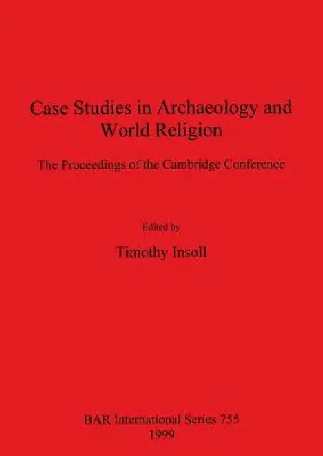 Buy Case Studies in Archaeology and World Religion (English, Timothy Insoll) Online at Best Price - BookBajar