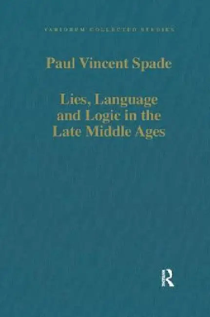 Buy Lies, Language and Logic in the Late Middle Ages (English, Paul Vincent Spade) Online at Best Price - BookBajar
