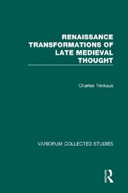 Buy Renaissance Transformations of Late Medieval Thought (English, Charles Trinkaus) Online at Best Price - BookBajar