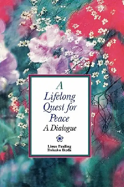 Buy Lifelong Quest for Peace (English, Linus Pauling | Daisaku Ikeda) Online at Best Price - BookBajar