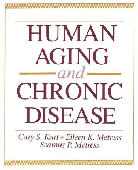 Buy Human Aging and Chronic Disease (English, Cary S. Kart | Eileen K. Metress | Seamus P. Metress) Online at Best Price - BookBajar