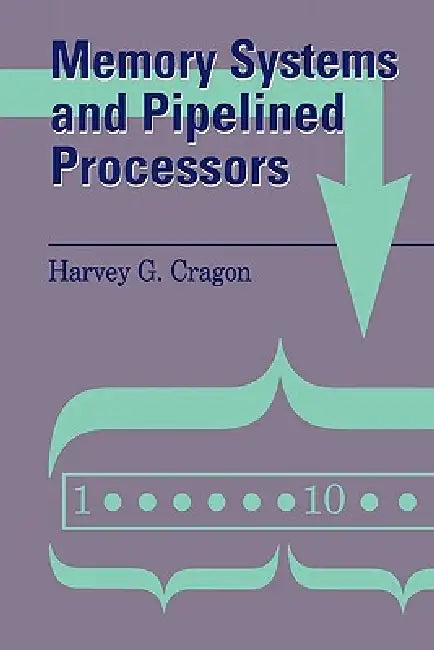 Buy Memory Systems and Pipelined Processors (English, Harvey G. Cragon) Online at Best Price - BookBajar