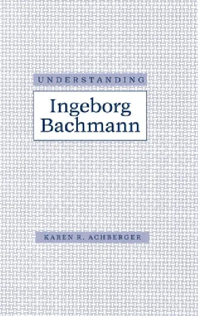 Buy Understanding Ingeborg Bachman (English, Karen R. Achberger) Online at Best Price - BookBajar