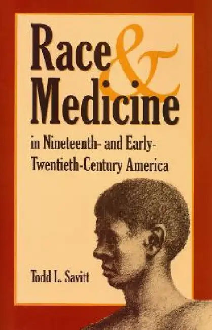 Buy Race and Medicine in Nineteenth-And Early-Twentieth-Century America (English, Savitt) Online at Best Price - BookBajar