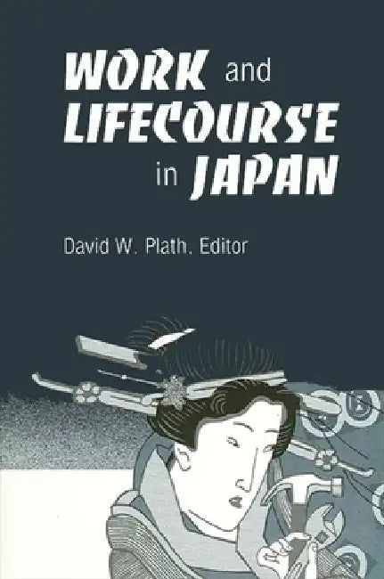 Buy Work and Lifecourse in Japan (English, David W. Plath) Online at Best Price - BookBajar