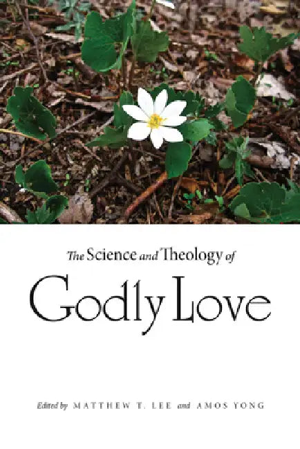 Buy The Science and Theology of Godly Love (English, Matthew T. Lee | Amos Yong) Online at Best Price - BookBajar