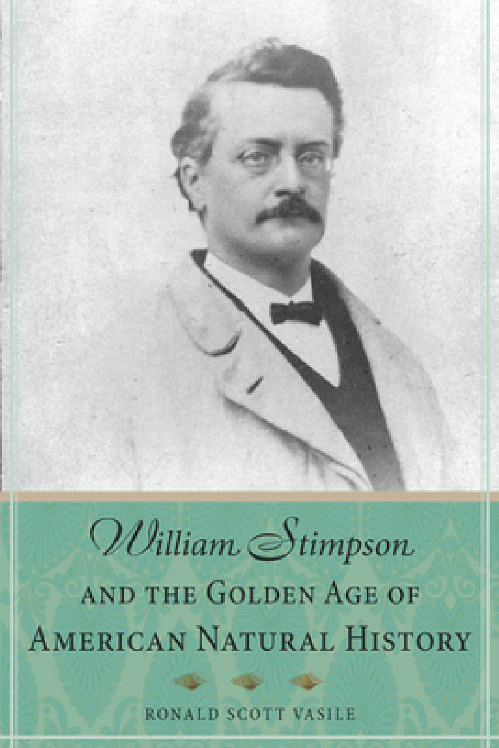 Buy William Stimpson and the Golden Age of American Natural History (English, Ronald Scott Vasile) Online at Best Price - BookBajar