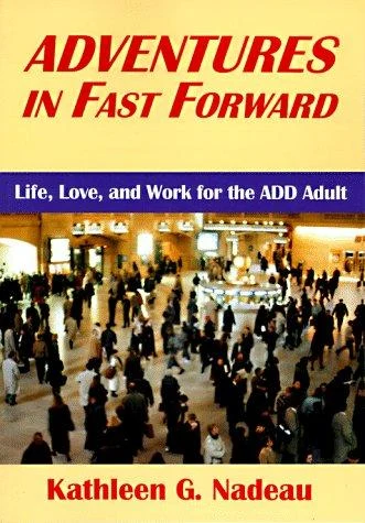Buy Adventures in Fast Forward (English, Kathleen G. Nadeau) Online at Best Price - BookBajar