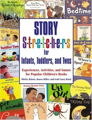 Buy Story S-t-r-e-t-c-h-e-r-s for Infants, Toddlers, and Twos (English, Shirley Raines | Karen Miller | Leah Curry-Rood) Online at Best Price - BookBajar