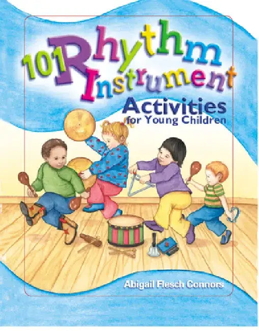 Buy 101 Rhythm Instrument Activities for Young Children (English, Abigail Flesch Connors | Deborah Wright) Online at Best Price - BookBajar