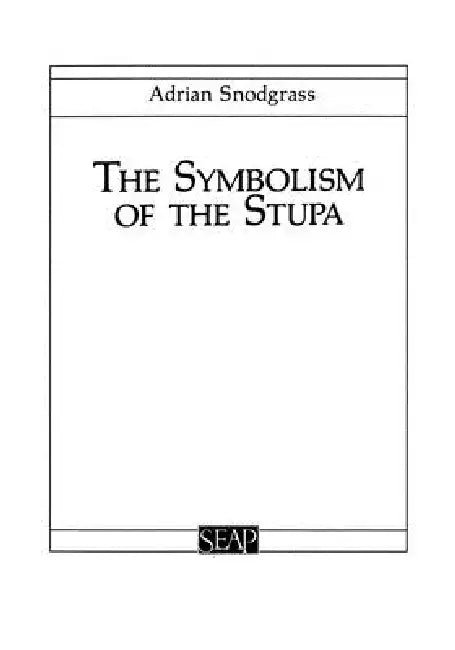 Buy The Symbolism of the Stupa (English, Adrian Snodgrass) Online at Best Price - BookBajar