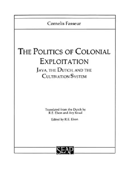 Buy The Politics of Colonial Exploitation (English, Cornelis Fasseur | R. E. Elson | Ary Kraal) Online at Best Price - BookBajar