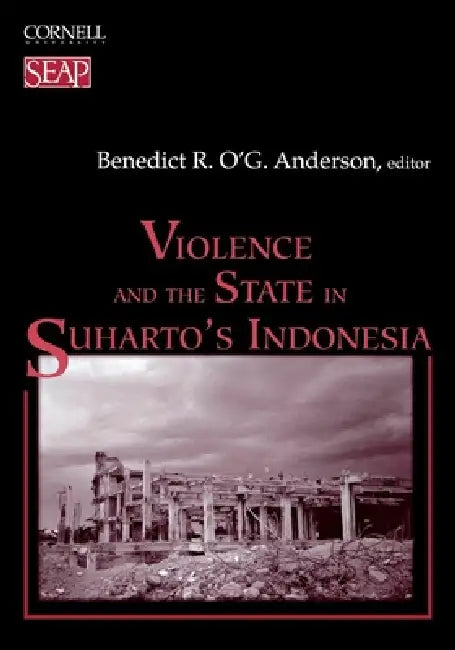 Buy Violence and the State in Suharto's Indonesia (English, Benedict R. O'g Anderson) Online at Best Price - BookBajar
