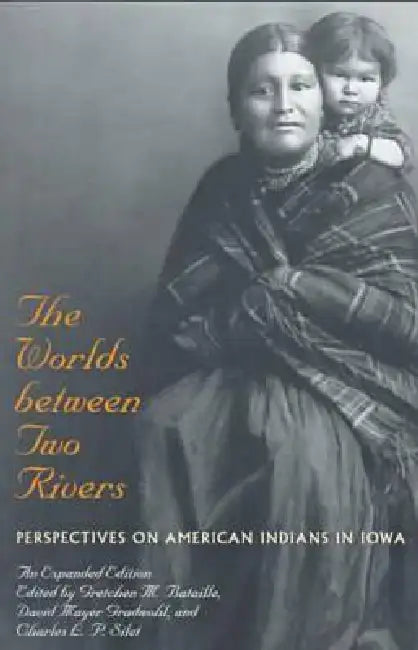 Buy The Worlds Between Two Rivers (English, Gretchen M. Bataille | David Mayer Gradwohl | Charles L. P. Silet) Online at Best Price - BookBajar