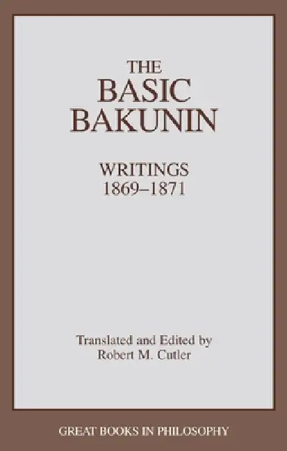 Buy The Basic Bakunin (English, Robert M. Cutler) Online at Best Price - BookBajar