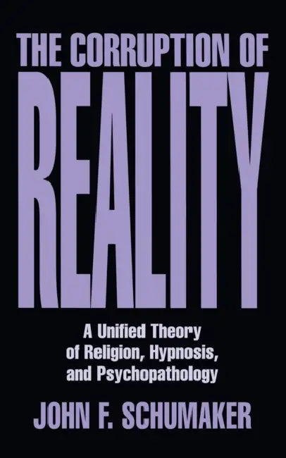 Buy Corruption of Reality (English, John F. Schumaker) Online at Best Price - BookBajar