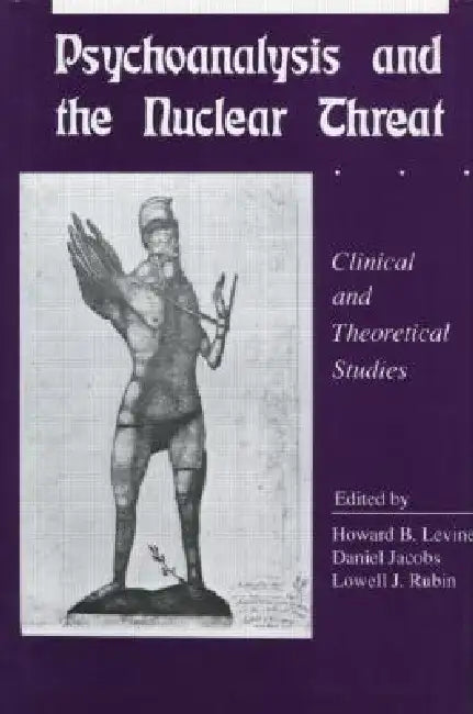 Buy Psychoanalysis and the Nuclear Threat (English, Howard B. Levine | Daniel Jacobs | Lowell J. Rubin) Online at Best Price - BookBajar