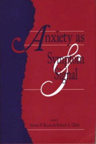 Buy Anxiety as Symptom and Signal (English, Steven P. Roose | Robert A. Glick) Online at Best Price - BookBajar