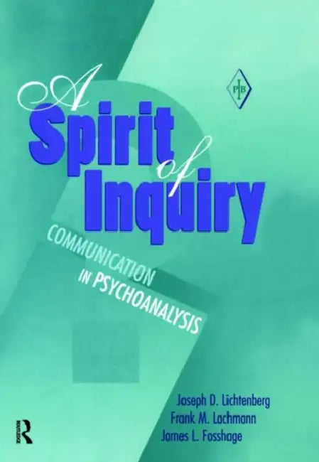 Buy A Spirit of Inquiry (English, Joseph D. Lichtenberg | Frank M. Lachmann | James L. Fosshage) Online at Best Price - BookBajar