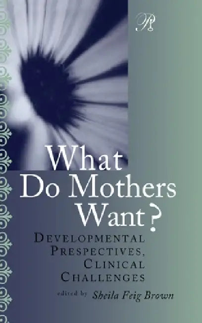 Buy What Do Mothers Want? (English, Sheila F. Brown) Online at Best Price - BookBajar