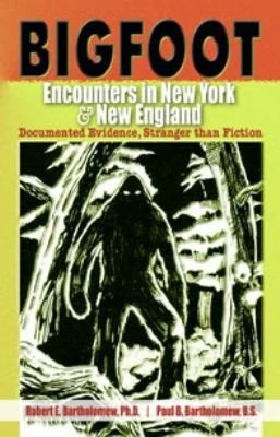 Buy Bigfoot Encounters in New York & New England (English, Robert E. Bartholomew | Paul B. Bartholomew | Christopher L. Murphy) Online at Best Price - BookBajar