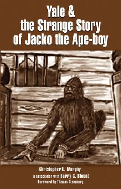 Buy Yale & the Strange Story of Jacko the Ape-boy (English, Christopher Murphy) Online at Best Price - BookBajar
