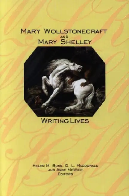 Buy Mary Wollstonecraft and Mary Shelley (English, Helen M. Buss | D. L. MacDonald | Anne McWhir) Online at Best Price - BookBajar