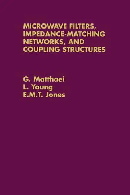 Buy Microwave Filters Impedance-Matching Ne (English, G. Matthaei | L. Young | E. M. T. Jones) Online at Best Price - BookBajar