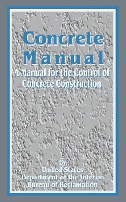 Buy Concrete Manual (English, United States Department of the Interior) Online at Best Price - BookBajar