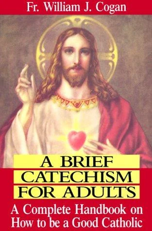 Buy A Brief Catechism for Adults (English, William J. Cogan) Online at Best Price - BookBajar