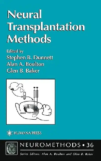 Buy Neural Transplantation Methods (English, Stephen B. Dunnett | Alan A. Boulton | Glen B. Baker) Online at Best Price - BookBajar