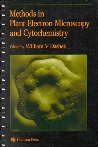 Buy Methods in Plant Electron Microscopy and Cytochemistry (English, William V. Dashek) Online at Best Price - BookBajar