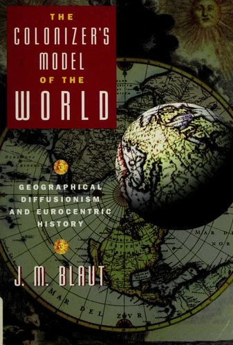 Buy The Colonizer's Model of the World (English, J. M. Blaut) Online at Best Price - BookBajar