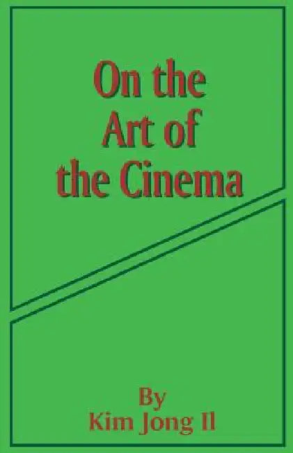 Buy On the Art of the Cinema (English, Kim Jong Il) Online at Best Price - BookBajar