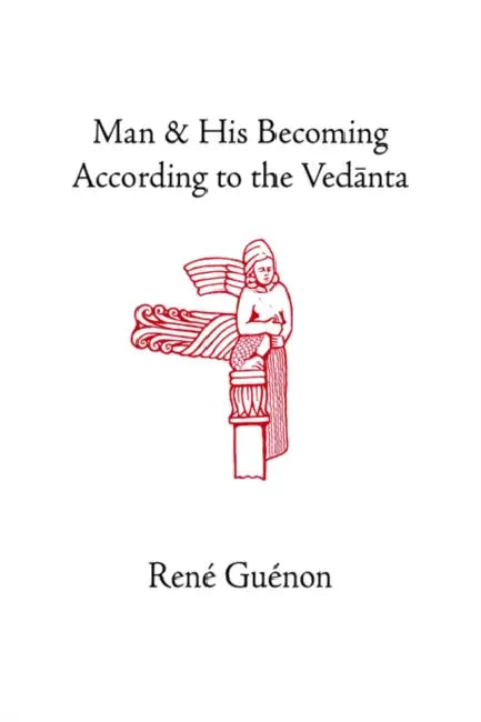 Buy Man and His Becoming According to the Vedanta (English, René Guénon | James Richard Wetmore | James Richard Wetmore) Online at Best Price - BookBajar